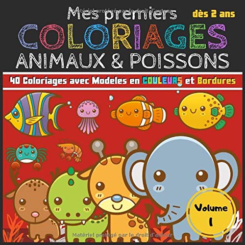 Mes premiers Coloriages Animaux & Poissons | Volumes 1: Cahier de coloriages pour les tout-petits enfants, filles et garçons dès 2 ans en 4 volumes | ... pour apprendre à colorier | 21,59 x 21,59cm