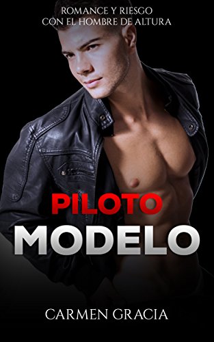 Piloto Modelo: Romance y Riesgo con el Hombre de Altura (Novela Romántica y Erótica en Español: Alma Gemela nº 1)