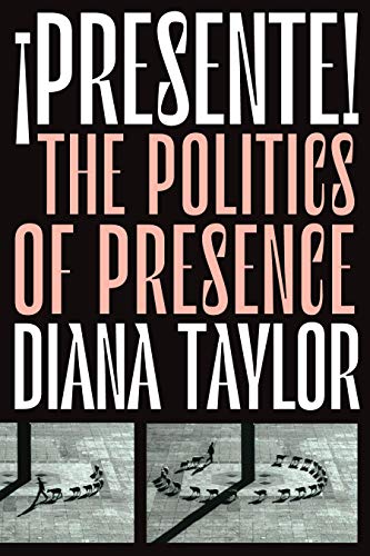 ¡Presente!: The Politics of Presence (Dissident Acts) (English Edition)