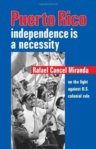 Puerto Rico: Independence Is a Necessity by Rafael Cancel Miranda (2001-02-01)