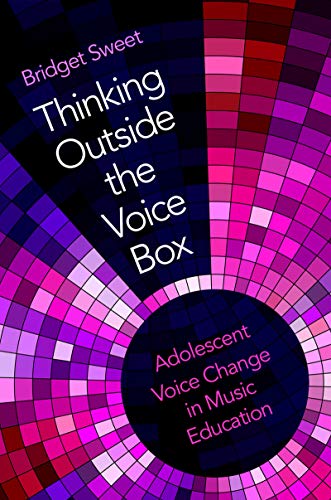 Thinking Outside the Voice Box: Adolescent Voice Change in Music Education (English Edition)