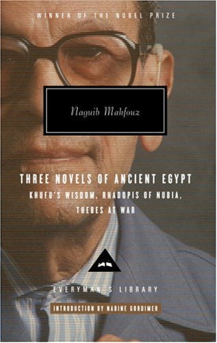 Three Novels of Ancient Egypt Khufu's Wisdom, Rhadopis of Nubia, Thebes at War (Everyman's Library Contemporary Classics Series) (English Edition)