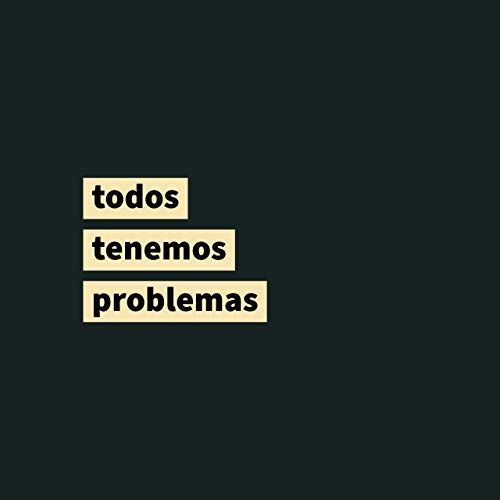 Todos Tenemos Problemas