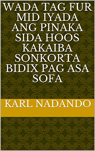 wada tag fur mid iyada ang pinaka sida hoos kakaiba sonkorta bidix pag asa sofa (Italian Edition)