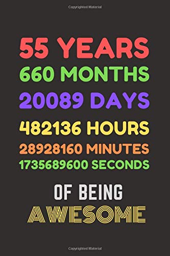 55 Years of Being Awesome: Beautiful Blank Lined Journal for Men & Women, Perfect Happy Birthday Gift Idea to loved ones For Celebrating 55 Years old ... & Diary, For writing thoughts & taking notes.