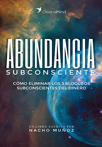 Abundancia Subconsciente: Cómo eliminar los 3 bloqueos subconscientes del dinero