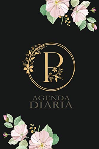 AGENDA DIARIA: LETRA MONOGRAMA P I Diseño Floral de Letras Doradas de Hibiscus - Horarios, Citas, Tareas, Planificación y Rastreadores I Regalo de Cumpleaños, Navidad y San Valentín para Mujeres