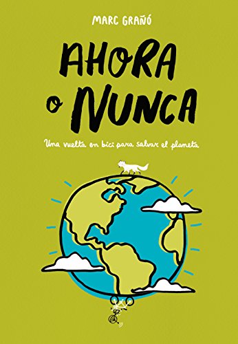 Ahora o nunca: Una vuelta en bici para salvar el planeta