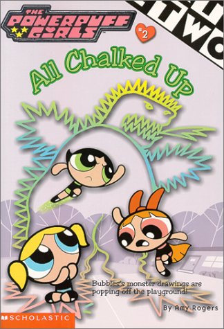 All Chalked Up (No.2) (Power Puff Girls S.)