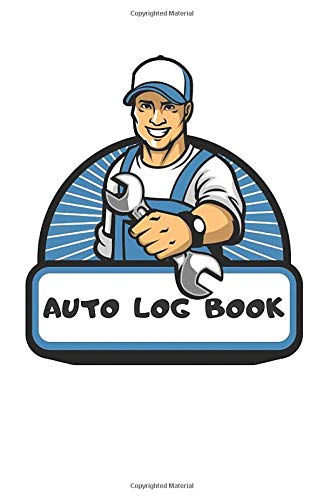 Auto Log Book.: Vehicle Maintenance Log Book: Car Planner Weekly Monthly: Notebook for mechanic, organizer (110 Pages, 5.5 x 8.5 inch.)