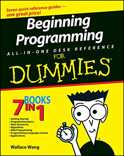 Beginning Programming All–in–One Desk Reference For Dummies (For Dummies S.)