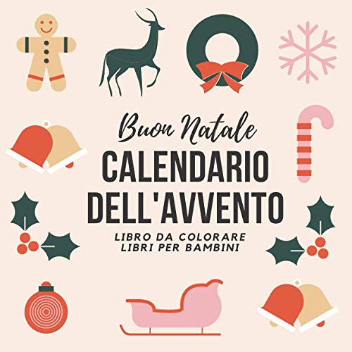 Buon Natale Calendario dell'Avvento Libro da colorare Libri per bambini: Libro da colorare con 24 pagine da colorare di Natale - Libro da colorare ... e bambine - Libri per bambini 4-8 anni