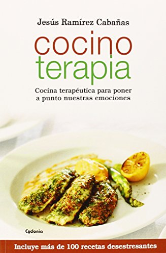 Cocino Terapia: Cocina terapéutica para poner a punto nuestras emociones: 9 (Vida actual)