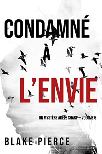 Condamné à l’envie (Un Mystère Adèle Sharp — Volume 6) (French Edition)