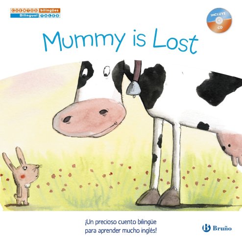 Cuentos bilingües. Mummy is Lost - Mamá se ha perdido (Castellano - A Partir De 6 Años - Libros En Inglés - Cuentos Bilingües)