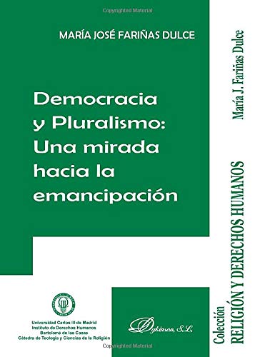 Democracia y Pluralismo: Una mirada hacia la emancipación (Religion Y Derechos Humano)