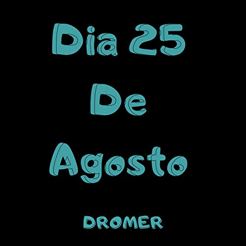 Dia 25 de Agosto