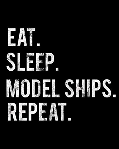 Eat Sleep Model Ships Repeat: 2020 Monthly Planner For Model Ships Collector Book 8 in x 10 in 110 Pages Notebook