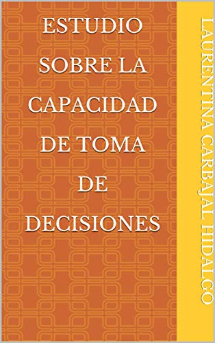 Estudio sobre la capacidad de toma de decisiones