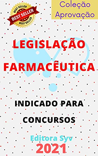 Legislação Farmacêutica – Indicado para concursos: Atualizada - 2021 (Portuguese Edition)