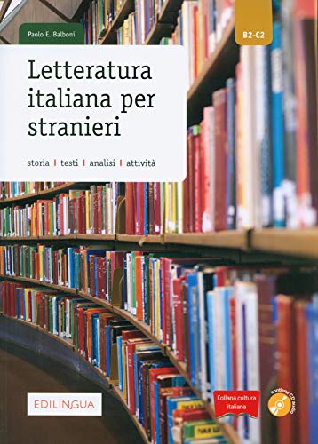 Letteratura italiana per stranieri. Storia, testi, analisi, attività. Livello B2-C2. Con CD-Audio: Letteratura italiana per stranieri + CD