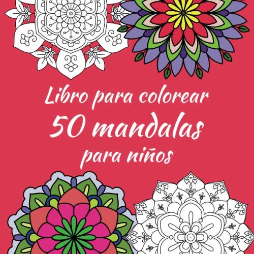 Libro para colorear 50 mandalas para niños: Para niños a partir de 05 años. - Líneas gruesas - Dimensiones (21.59 x 21.59 cm) - Patrones impresos en un lado de las hojas.