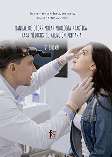 Manual de otorrinolaringología práctica para médicos: EN ATECIÓN PRIMARIA-2 EDICIÓN (CIENCIAS SANITARIAS)