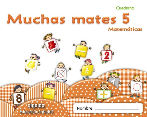 Muchas mates 5. Educación infantil (Educación Infantil Algaida. Matemáticas) - 9788498775808