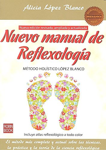 Nuevo manual de Reflexología: Metodo Holistico Lopez Blanco (Masters/Salud)