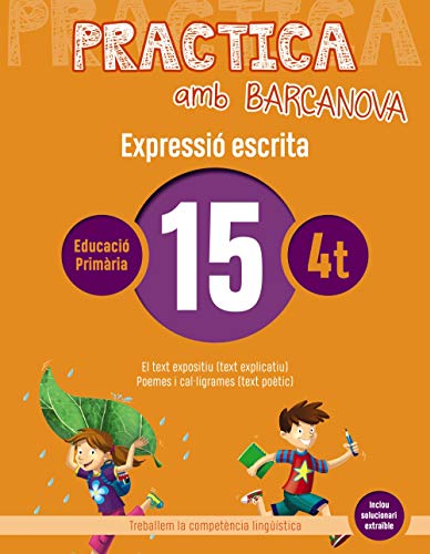 Practica amb Barcanova 15. Expressió escrita: El text expositiu (text explicatiu). Poemes i cal·ligrames (text poètic) (Quaderneria)