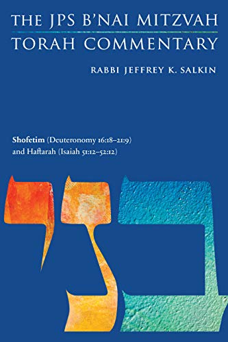 Shofetim (Deuteronomy 16:18-21:9) and Haftarah (Isaiah 51:12-52:12): The JPS B'nai Mitzvah Torah Commentary (JPS Study Bible) (English Edition)