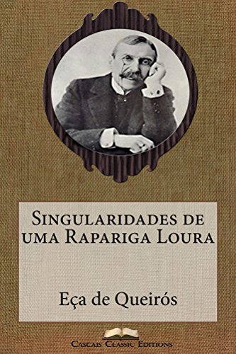 Singularidades de uma Rapariga Loura (Com biografia do autor e índice activo) (Grandes Clássicos Luso-Brasileiros Livro 9) (Portuguese Edition)