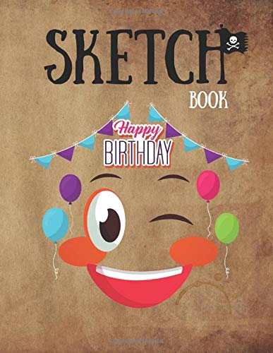Sketchbook: Happy Birthday Drawing Books, Art Journals, Doodle Books, a Great Gift For Artist's of All Ages, 118 Sketch Paper Plus 30 Storyboard  of 8.5"x11" | High Quality Papers