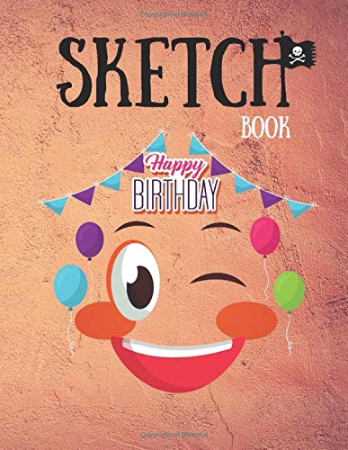 Sketchbook: Happy Birthday Drawing Books, Art Journals, Doodle Books, a Great Gift For Artist's of All Ages, 118 Sketch Paper Plus 30 Storyboard  of 8.5"x11" | High Quality Papers