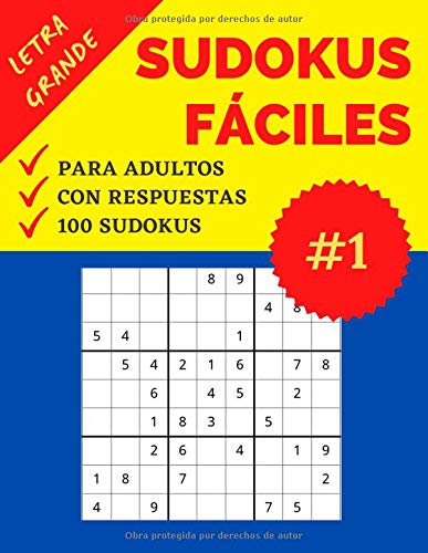 Sudokus Fáciles para Adultos | Letra Grande | Parte 1: 100 Sudokus con Respuestas | Nivel: Fácil | Sudoku recomendable para Personas Mayores | Soluciones Incluídas | Formato Grande