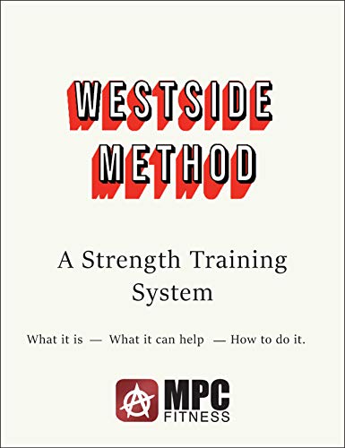 Westside Method: Weight Training System: Increase Performance, Strength & Hypertrophy (MPC Fitness: Workout Science Book 1) (English Edition)