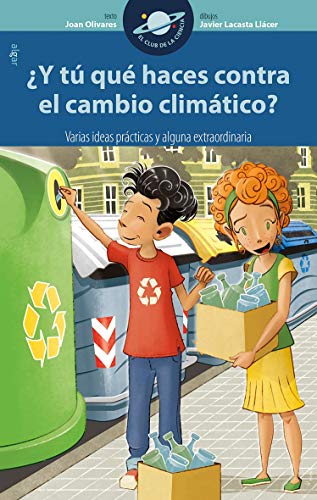 ¿Y tú qué haces contra el cambio climático?: 12 (El Club de la Ciencia)