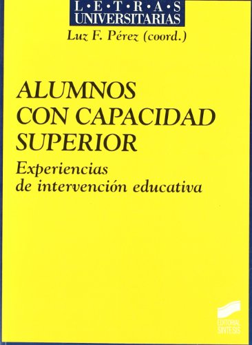 Alumnos con capacidad superior: experiencias de intervención educativa: 37 (Letras universitarias)