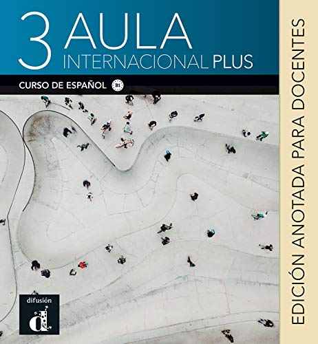 AULA INTERNACIONAL PLUS 3 EDICION ANOTADA PARA DOCENTES