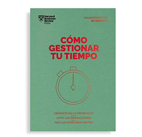 Cómo gestionar tu tiempo (Serie Management En 20 minutos)