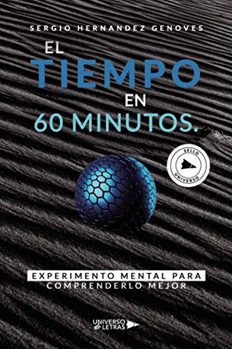 El Tiempo en 60 minutos. Experimento mental para comprenderlo mejor