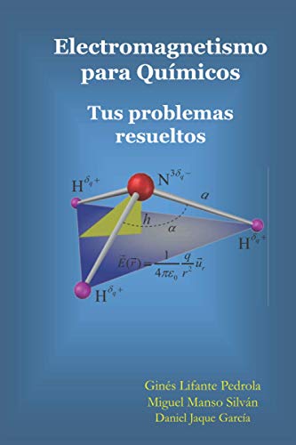 Electromagnetismo para Químicos. Tus problemas resueltos: Física para Químicos: Electromagnetismo. Problemas resueltos