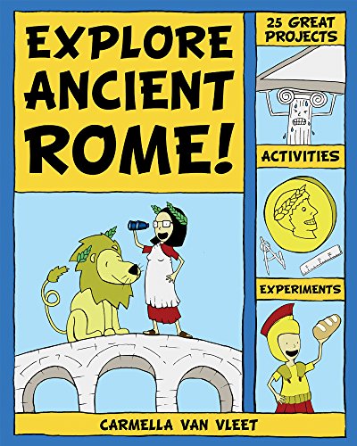 Explore Ancient Rome!: 25 Great Projects, Activities, Experiements (Explore Your World) (English Edition)