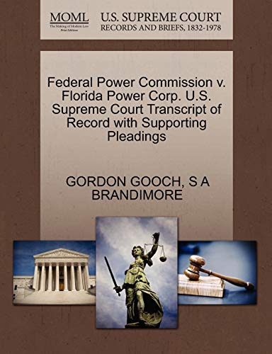 Federal Power Commission v. Florida Power Corp. U.S. Supreme Court Transcript of Record with Supporting Pleadings