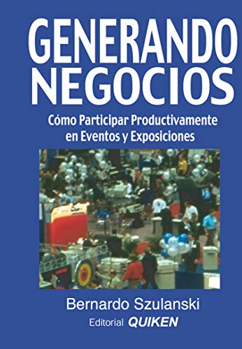 Generando negocios: Como participar productivamente en eventos y exposiciones