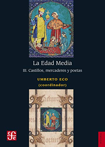 La Edad Media: III. Castillos, Mercaderes Y Poetas (Historia / History)