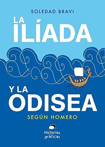 La Ilíada y La Odisea: Según Homero