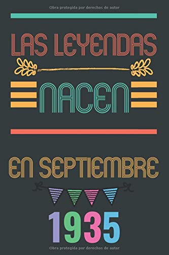 Las leyendas nacen en septiembre 1935: Regalo perfecto para hombres y mujeres de 85 años || 110 páginas (6 x 9) pulgadas || Idea de regalo de cumpleaños de septiembre || Regalo de cumpleaños