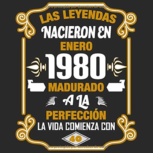 Las leyendas nacieron en enero 1980 Madurado a la perfección La vida comienza con 40: Libro de visitas fiesta de cumpleaños felicitaciones y noticias I Tema: oro y ror I Regalo ideal