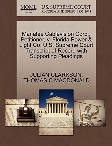 Manatee Cablevision Corp., Petitioner, v. Florida Power & Light Co. U.S. Supreme Court Transcript of Record with Supporting Pleadings